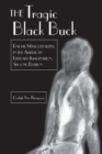 The Tragic Black Buck : Racial Masquerading in the American Literary Imagination, Second Edition - Book