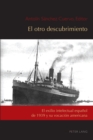 El otro descubrimiento : El exilio intelectual espa?ol de 1939 y su vocaci?n americana - Book