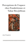 Perceptions de l'Espace Chez Frank?tienne Et Tahar Ben Jelloun - Book