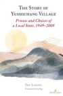 The Story of Yushichang Village : Process and Choices of a Local State, 1949–2009 - Book