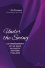 Under the Swing : An Ethnography of an Akha Village in Northern Thailand - eBook