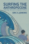 Surfing the Anthropocene : The Big Tension and Digital Affect - Book