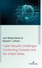 Cyber Security Challenges Confronting Canada and the United States - Book