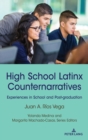 High School Latinx Counternarratives : Experiences in School and Post-graduation - Book