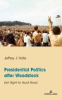 Presidential Politics after Woodstock : Exit Right to Hurd Road - Book