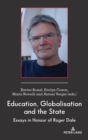 Education, Globalisation and the State : Essays in Honour of Roger Dale - Book