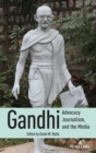 Gandhi, Advocacy Journalism, and the Media - Book