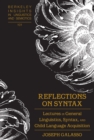 Reflections on Syntax : Lectures in General Linguistics, Syntax, and Child Language Acquisition - Book