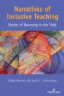 Narratives of Inclusive Teaching : Stories of Becoming" in the Field - Book