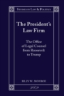 The President's Law Firm : The Office of Legal Counsel from Roosevelt to Trump - eBook
