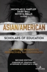 Asian/American Scholars of Education : 21st Century Pedagogies, Perspectives, and Experiences, Second Edition - Book