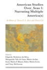 American Studies Over_Seas 1: Narrating Multiple America(s) : In Honor of Teresa F. A. Alves and Teresa Cid - Book