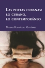 Las poetas cubanas : lo cubano, lo contempor?neo - Book