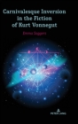 Carnivalesque Inversion in the Fiction of Kurt Vonnegut - Book