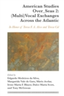 American Studies Over_Seas 2: (Multi)Vocal Exchanges Across the Atlantic : In Honor of Teresa F. A. Alves and Teresa Cid - eBook