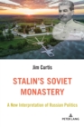 Stalin’s Soviet Monastery : A New Interpretation of Russian Politics - Book