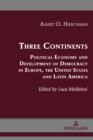 Three Continents : Political Economy and Development of Democracy in Europe, the United States and Latin America - eBook