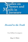 Devoted to the Truth : Four Brilliant Investigators - Book