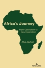 Africa's Journey : From Colonialism to New Imperialism - eBook