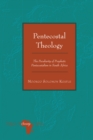 Pentecostal Theology : The Peculiarity of Prophetic Pentecostalism in South Africa - eBook
