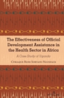 The Effectiveness of Official Development Assistance in the Health Sector in Africa : A Case Study of Uganda - Book