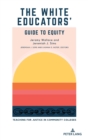 The White Educators’ Guide to Equity : Teaching for Justice in Community Colleges - Book