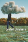 Context Blindness : Digital Technology and the Next Stage of Human Evolution - Book