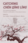 Catching Chen Qing Ling : The Untamed and Adaptation, Production, and Reception in Transcultural Contexts - Book