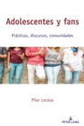 Adolescentes y fans : Pr?cticas, discursos, comunidades - Book