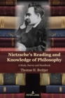 Nietzsche's Reading and Knowledge of Philosophy : A Study, Survey and Handbook - Book