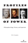 Profiles of Power : Philosopher-Kings, Princes, and Supermen - eBook