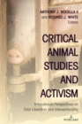Critical Animal Studies and Activism : International Perspectives on Total Liberation and Intersectionality - Book