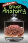 Strange but True: Gross Anatomy - Book