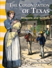 Colonization of Texas : Missions and Settlers - eBook
