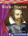 Work or Starve : Captain John Smith and the Jamestown Colony - eBook