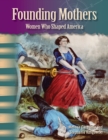 Founding Mothers : Women Who Shaped America - eBook