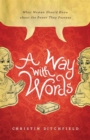 A Way with Words : What Women Should Know about the Power They Possess - Book