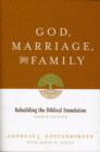 God, Marriage, and Family : Rebuilding the Biblical Foundation (Second Edition) - Book