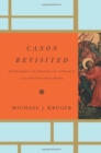 Canon Revisited : Establishing the Origins and Authority of the New Testament Books - Book
