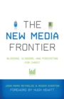 The New Media Frontier (Foreword by Hugh Hewitt) - eBook