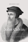 John Calvin (Afterword by R. C. Sproul) - eBook