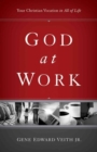 God at Work : Your Christian Vocation in All of Life (Redesign) - Book