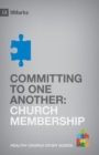 Committing to One Another : Church Membership - Book
