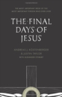 The Final Days of Jesus : The Most Important Week of the Most Important Person Who Ever Lived - Book