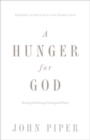 A Hunger for God : Desiring God through Fasting and Prayer (Redesign) - Book