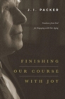 Finishing Our Course with Joy : Guidance from God for Engaging with Our Aging - Book