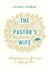 The Pastor's Wife : Strengthened by Grace for a Life of Love - Book