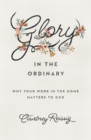 Glory in the Ordinary - eBook