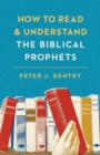 How to Read and Understand the Biblical Prophets - eBook