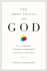 The Deep Things of God : How the Trinity Changes Everything (Second Edition) - Book